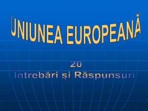 1 Care este deviza Uniunii Europene Rspuns Unitate