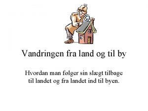 Vandringen fra land og til by Hvordan man