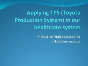 Applying TPS Toyota Production System in our healthcare