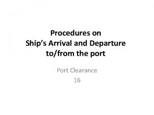 Procedures on Ships Arrival and Departure tofrom the