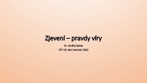 Zjeven pravdy vry Dr Ondej Salvet KTF UK