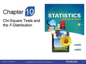 Chapter 10 ChiSquare Tests and the FDistribution Copyright