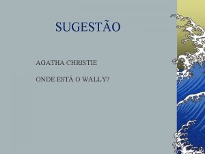 SUGESTO AGATHA CHRISTIE ONDE EST O WALLY ESTADO