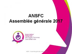ANSFC Assemble gnrale 2017 ANSFC Assemble gnrale octobre