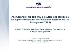 Acompanhamento pelo TCU da outorga do servio de