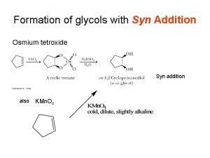 Formation of glycols with Syn Addition Osmium tetroxide