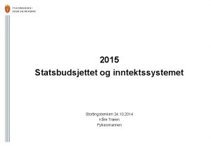 FYLKESMANNEN I SOGN OG FJORDANE 2015 Statsbudsjettet og