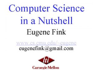 Computer Science in a Nutshell Eugene Fink www