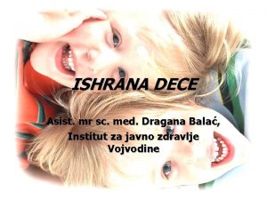 ISHRANA DECE Asist mr sc med Dragana Bala