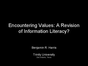 Encountering Values A Revision of Information Literacy Benjamin