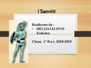 I Sanniti Realizzato da DELLO IACOVO Federica Classe