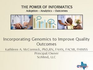 THE POWER OF INFORMATICS Adoption Analytics Outcomes Incorporating