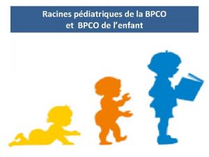 Racines pdiatriques de la BPCO et BPCO de
