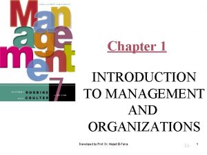 Chapter 1 INTRODUCTION TO MANAGEMENT AND ORGANIZATIONS Prentice