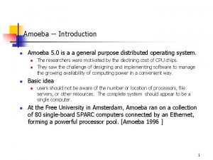 Amoeba Introduction n Amoeba 5 0 is a