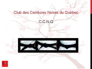 Club des Ceintures Noires du Qubec C C