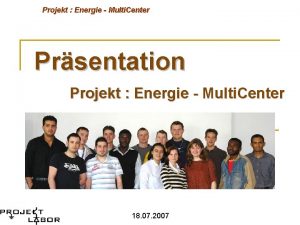 Projekt Energie Multi Center Prsentation Projekt Energie Multi