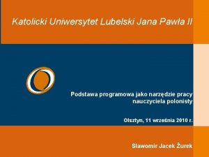 Katolicki Uniwersytet Lubelski Jana Pawa II Podstawa programowa