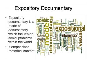Expository Documentary Expository documentary is a mode of