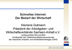 Schnelles Internet Der Bedarf der Wirtschaft Klemens Gutmann