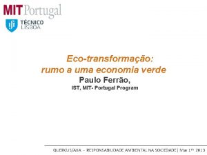 Ecotransformao rumo a uma economia verde Paulo Ferro