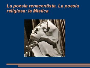 La poesa renacentista La poesa religiosa la Mstica