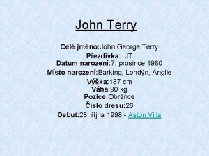 John Terry Cel jmno John George Terry Pezdvka