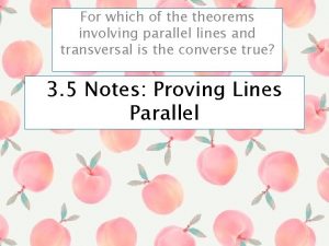 For which of theorems involving parallel lines and