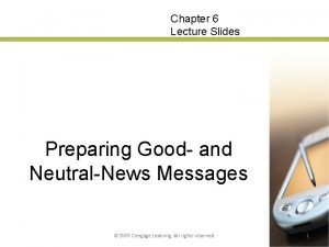 Chapter 6 Lecture Slides Preparing Good and NeutralNews