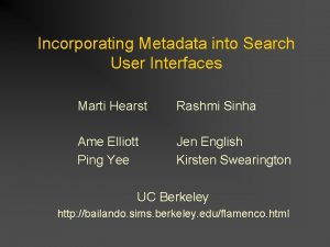 Incorporating Metadata into Search User Interfaces Marti Hearst