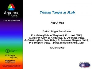 Tritium Target at JLab Roy J Holt Tritium
