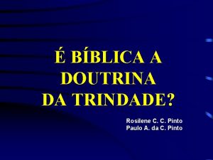 BBLICA A DOUTRINA DA TRINDADE Rosilene C C