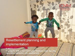 Resettlement planning and implementation Audience C Training for