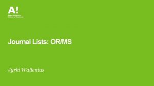 Journal Lists ORMS Jyrki Wallenius JUFOclassification ORMS Category