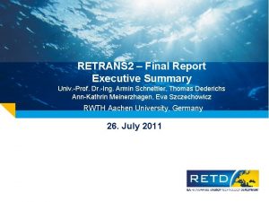 RETRANS 2 Final Report Executive Summary Univ Prof