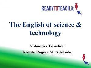 The English of science technology Valentina Tenedini Istituto