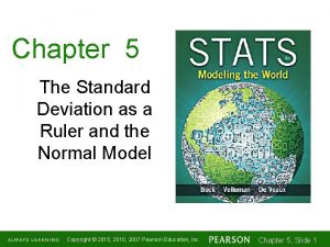 Chapter 5 The Standard Deviation as a Ruler Chapter 5 The Standard Deviation as a Ruler