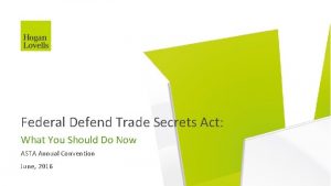 Federal Defend Trade Secrets Act What You Should