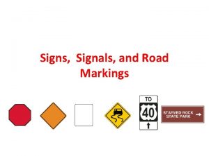 Signs Signals and Road Markings Regulatory Signs These