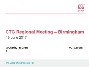 CTG Regional Meeting Birmingham 19 June 2017 Charity