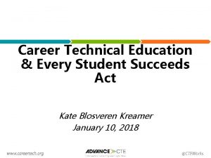Career Technical Education Every Student Succeeds Act Kate