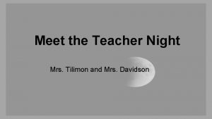 Meet the Teacher Night Mrs Tilimon and Mrs