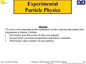 Experimental Particle Physics Abstract Ill review a few