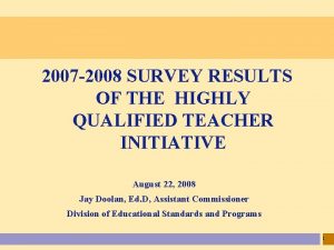 2007 2008 SURVEY RESULTS OF THE HIGHLY QUALIFIED