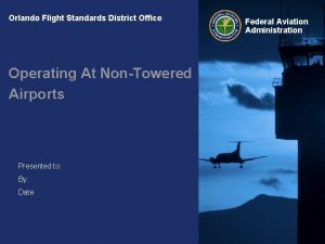 Orlando Flight Standards District Office Operating At NonTowered