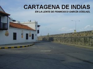 CARTAGENA DE INDIAS EN LA LENTE DE FRANCISCO