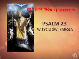 PSALM 23 W YCIU W KAROLA Pan jest