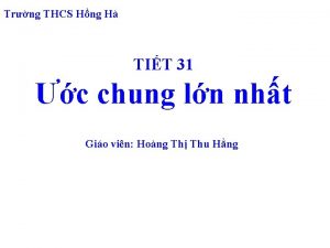Trng THCS Hng H TIT 31 c chung