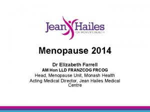 Menopause 2014 Dr Elizabeth Farrell AM Hon LLD