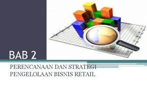 BAB 2 PERENCANAAN DAN STRATEGI PENGELOLAAN BISNIS RETAIL